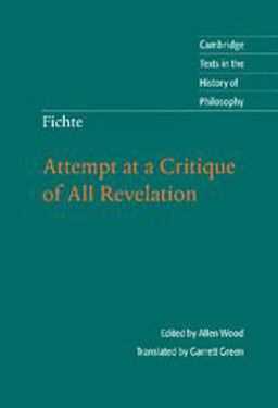 Fichte: Attempt at a Critique of All Revelation Fichte: Attempt at a Critique of All Revelation