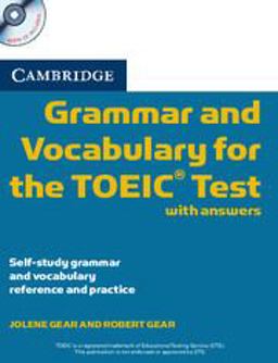 Cambridge Grammar and Vocabulary for the TOEIC Test with Answers Self-Study Grammar and Vocabulary Reference and Practice  9780521120067 Front Cover