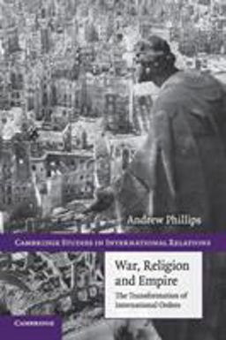 War, Religion and Empire The Transformation of International Orders  9780521122092 Front Cover