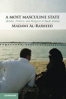 Most Masculine State Gender, Politics and Religion in Saudi Arabia  9780521122528 Front Cover