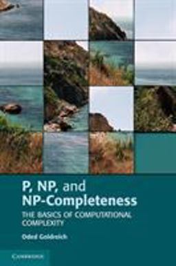 P, NP, and NP-Completeness The Basics of Computational Complexity  9780521122542 Front Cover