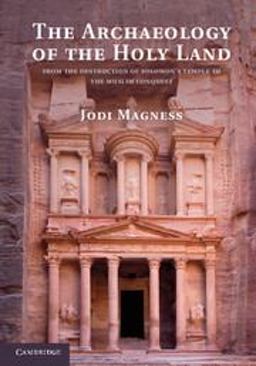 Archaeology of the Holy Land From the Destruction of Solomon's Temple to the Muslim Conquest  9780521124133 Front Cover