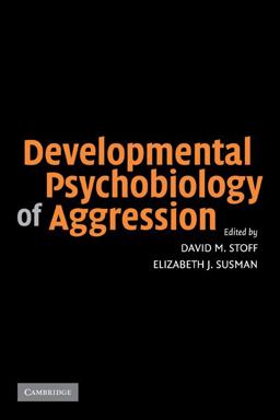 Developmental Psychobiology of Aggression  9780521126991 Front Cover