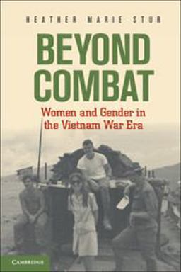 Beyond Combat Women and Gender in the Vietnam War Era  9780521127417 Front Cover