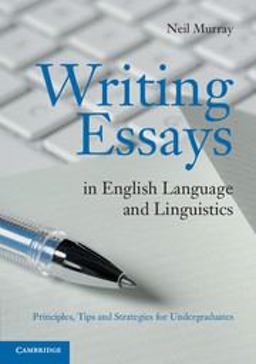 Writing Essays in English Language and Linguistics Principles, Tips and Strategies for Undergraduates  9780521128469 Front Cover