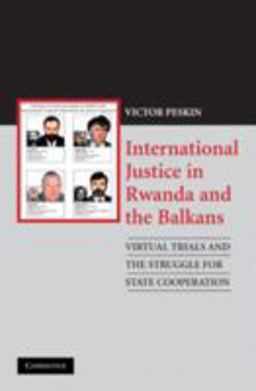 International Justice in Rwanda and the Balkans Virtual Trials and the Struggle for State Cooperation  9780521129121 Front Cover