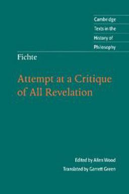 Fichte: Attempt at a Critique of All Revelation Fichte: Attempt at a Critique of All Revelation