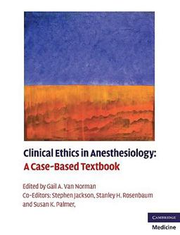 Clinical Ethics in Anesthesiology A Case-Based Textbook  9780521130646 Front Cover