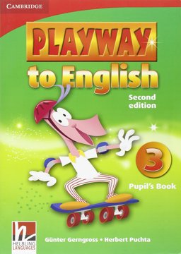 PLAYWAY TO ENGLISH LEVEL 3 PUPIL'S BOOK 2ND EDITION PLAYWAY TO ENGLISH LEVEL 3 PUPIL'S BOOK 2ND EDITION