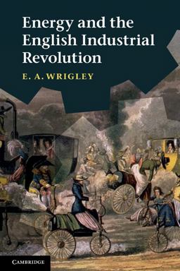 Energy and the English Industrial Revolution  9780521131858 Front Cover