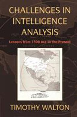 Challenges in Intelligence Analysis Lessons from 1300 BCE to the Present  9780521132657 Front Cover