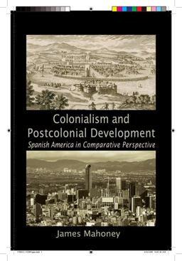 Colonialism and Postcolonial Development Spanish America in Comparative Perspective  9780521133289 Front Cover
