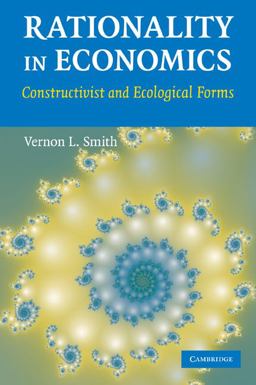 Rationality in Economics Constructivist and Ecological Forms  9780521133388 Front Cover