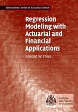 Regression Modeling with Actuarial and Financial Applications  9780521135962 Front Cover