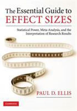 Essential Guide to Effect Sizes Statistical Power, Meta-Analysis, and the Interpretation of Research Results  9780521142465 Front Cover
