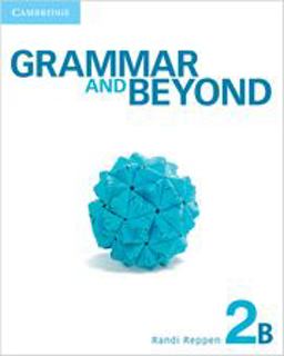 Grammar and Beyond Level 2 Student's Book B Grammar and Beyond Level 2 Student's Book B