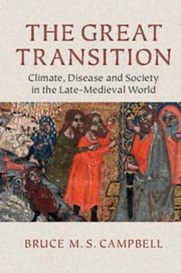 Great Transition Climate, Disease and Society in the Late Medieval World  9780521144438 Front Cover