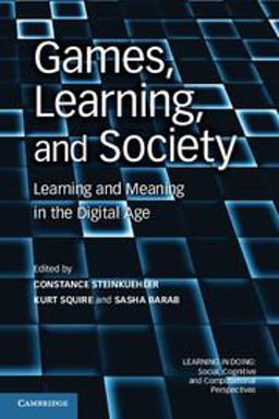 Games, Learning, and Society Learning and Meaning in the Digital Age  9780521144520 Front Cover
