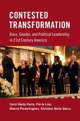 Contested Transformation Race, Gender, and Political Leadership in 21st Century America  9780521144544 Front Cover
