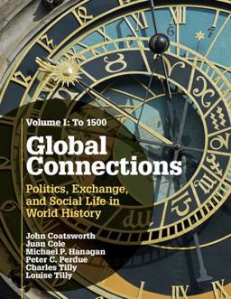 Global Connections: Volume 1, To 1500 Politics, Exchange, and Social Life in World History  9780521145183 Front Cover