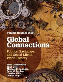 Global Connections: Volume 2, Since 1500 Politics, Exchange, and Social Life in World History  9780521145190 Front Cover