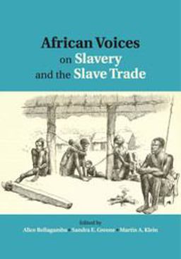 African Voices on Slavery and the Slave Trade: Volume 1, the Sources  9780521145268 Front Cover