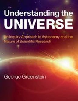 Understanding the Universe An Inquiry Approach to Astronomy and the Nature of Scientific Research  9780521145329 Front Cover