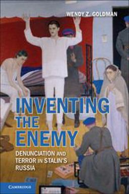 Inventing the Enemy Denunciation and Terror in Stalin's Russia  9780521145626 Front Cover