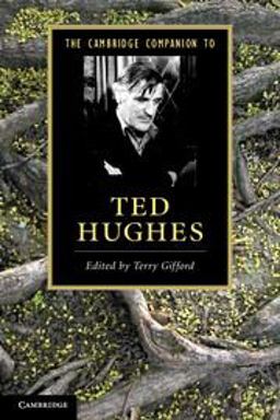 The Cambridge Companion to Ted Hughes The Cambridge Companion to Ted Hughes