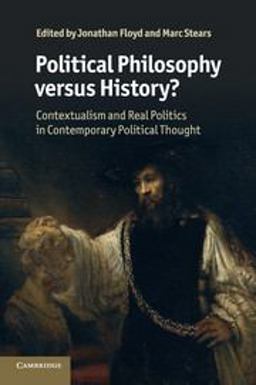 Political Philosophy Versus History? Contextualism and Real Politics in Contemporary Political Thought  9780521146883 Front Cover