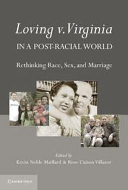 Loving v. Virginia in a Post-Racial World Rethinking Race, Sex, and Marriage  9780521147989 Front Cover