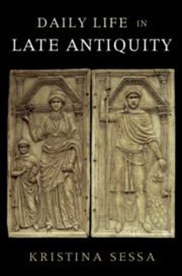Daily Life in Late Antiquity  9780521148405 Front Cover