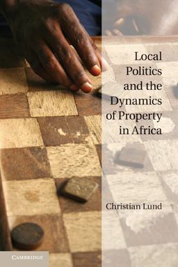 Local Politics and the Dynamics of Property in Africa  9780521148511 Front Cover