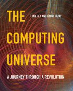 Computing Universe A Journey Through a Revolution  9780521150187 Front Cover