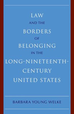Law and the Borders of Belonging in the Long Nineteenth Century United States  9780521152259 Front Cover