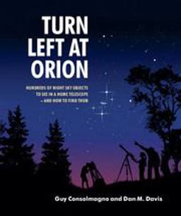 Turn Left at Orion Hundreds of Night Sky Objects to See in a Home Telescope - And How to Find Them 4th 9780521153973 Front Cover