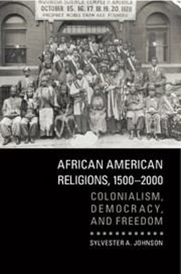 African American Religions, 1500-2000 Colonialism, Democracy, and Freedom  9780521157001 Front Cover
