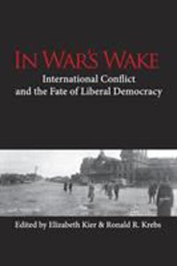 In War's Wake International Conflict and the Fate of Liberal Democracy  9780521157704 Front Cover