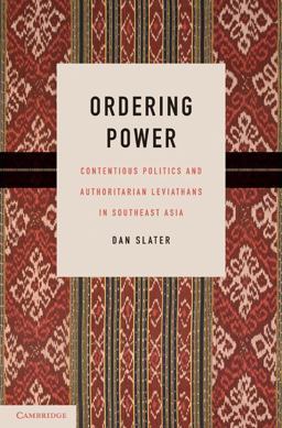 Ordering Power Contentious Politics and Authoritarian Leviathans in Southeast Asia  9780521165457 Front Cover