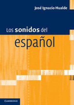 Los Sonidos Del Espaï¿½ol Spanish Language Edition  9780521168236 Front Cover
