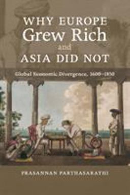 Why Europe Grew Rich and Asia Did Not Global Economic Divergence, 1600-1850  9780521168243 Front Cover