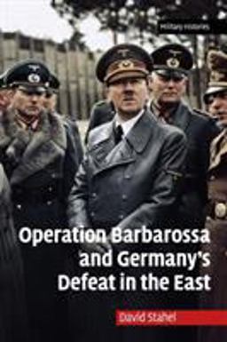Operation Barbarossa and Germany's Defeat in the East  9780521170154 Front Cover