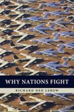 Why Nations Fight Past and Future Motives for War  9780521170451 Front Cover