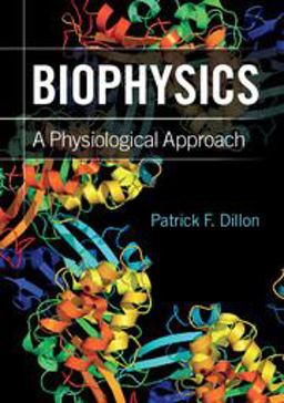 Biophysics A Physiological Approach  9780521172165 Front Cover