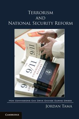 Terrorism and National Security Reform How Commissions Can Drive Change During Crises  9780521173070 Front Cover
