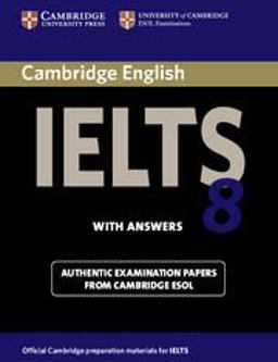 Cambridge IELTS 8 Student's Book with Answers Official Examination Papers from University of Cambridge ESOL Examinations  9780521173780 Front Cover