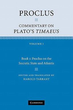 Proclus: Commentary on Plato's Timaeus: Volume 1, Book 1: Proclus on the Socratic State and Atlantis