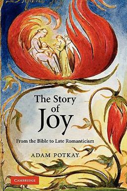 Story of Joy From the Bible to Late Romanticism  9780521178419 Front Cover