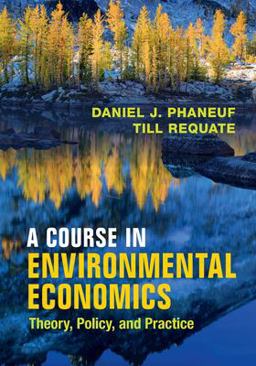 Course in Environmental Economics Theory, Policy, and Practice  9780521178693 Front Cover