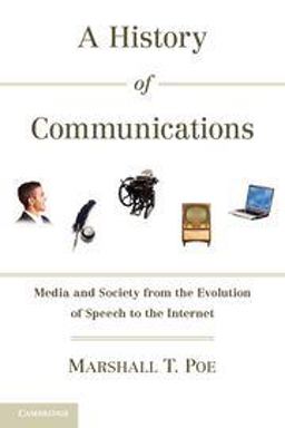 History of Communications Media and Society from the Evolution of Speech to the Internet  9780521179447 Front Cover